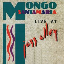 Mongo Santamaría: Bonita (Live at Jazz Alley / Seattle, WA / 1990)