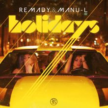 Remady & Manu-L: Holidays