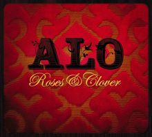 ALO: Roses & Clover