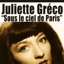 Juliette Gréco: Sous le ciel de Paris