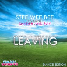 Stee Wee Bee feat. Snyder & Ray: Leaving (Cc.K meets Blunatix Remix)