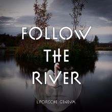 L.porsche: Follow the River