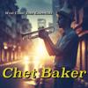 Chet Baker: Chet Baker: West Coast Jazz Essentials - Classic Cool Jazz Vibes