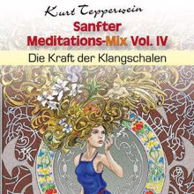 Kurt Tepperwein: Sanfter Meditations-Mix, Vol. 4 (Die Kraft der Klangschalen)