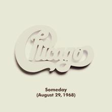 Chicago: Someday (August 29, 1968) (Live at Carnegie Hall, New York, NY, 4/5/1971)