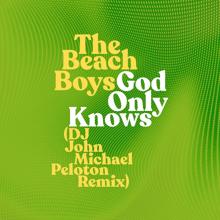 The Beach Boys: God Only Knows (DJ John Michael Peloton Remix) (God Only KnowsDJ John Michael Peloton Remix)