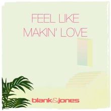 Blank & Jones with Zoe Dee: Feel Like Makin' Love