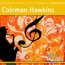 Coleman Hawkins: Beyond Patina Jazz Masters: Coleman Hawkins