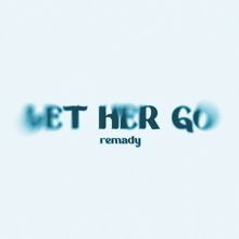 Remady: Let Her Go