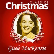 Gisele MacKenzie: Have Yourself a Merry Little Christmas