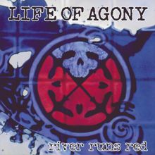 Life Of Agony: River Runs Red