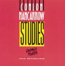 Ensemble Modern: Nancarrow: Studies / Tango / Piece No. 2 / Trio