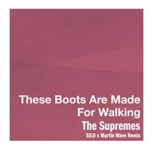 The Supremes: These Boots Are Made For Walking (SILO x Martin Wave Remix)