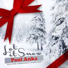 Paul Anka: Let It Snow (All-Time Christmas Favorites! Remastered)