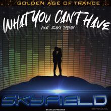 Skyfield feat. Zara Taylor: What You Can't Have