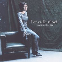 Lenka Dusilova: Spatrit svetlo sveta