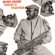 James Moody: Feelin' It Together