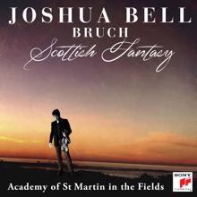 Joshua Bell: Bruch: Scottish Fantasy, Op. 46 / Violin Concerto No. 1 in G Minor, Op. 26