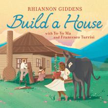 Rhiannon Giddens: Build A House (with Yo-Yo Ma & Francesco Turrisi)