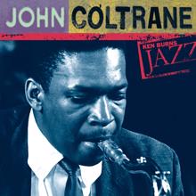 JOHN COLTRANE: John Coltrane: Ken Burns's Jazz