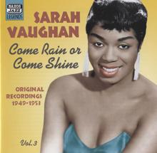 Sarah Vaughan: Vaughan, Sarah: Come Rain or Come Shine (1949-1953)
