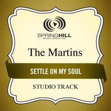 The Martins: Settle On My Soul