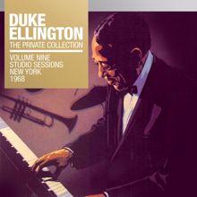 Duke Ellington: The Private Collection, Vol. 9: Studio Sessions New York, 1968