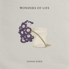 Dennis Korn: Wonders of Life