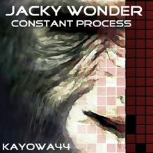 Jacky Wonder: Constant Process (Kayowa Remix)