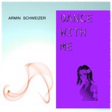 Armin Schweizer: Dance with Me
