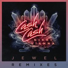 Cash Cash: Jewel (feat. Nikki Vianna) (Remixes)