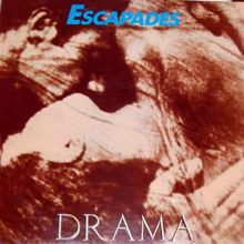 DRAMA: Escapades