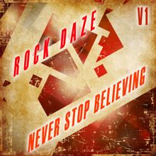 Various Artists: Rock Daze Never Stop Believing, Vol. 1