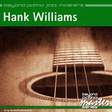 Hank Williams: Beyond Patina Jazz Masters: Hank Williams