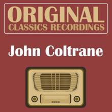 JOHN COLTRANE: Original Classics Recording