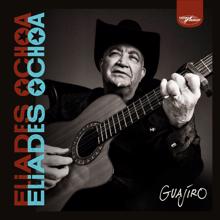 Eliades Ochoa: Guajiro