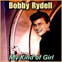 Bobby Rydell: My Kind of Girl