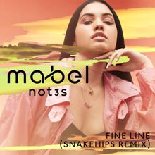 Mabel, Not3s: Fine Line (Snakehips Remix)