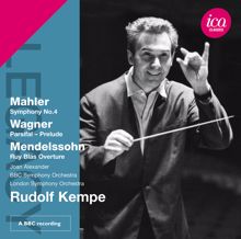Rudolf Kempe: Mahler: Symphony No. 4 - Wagner: Prelude from Parsifal - Mendelssohn: Ruy Blas Overture