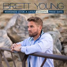 Brett Young: Weekends Look A Little Acoustic These Days
