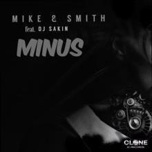 Mike & Smith feat. DJ Sakin: Minus