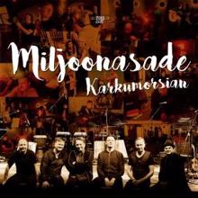 Miljoonasade feat. Matti Kallio: Karkumorsian