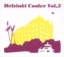 Eri Esittäjiä: Helsinki Cooler Vol. 3 (CD 1/2)