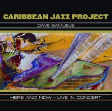 Caribbean Jazz Project: Here And Now - Live In Concert