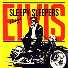 Sleepy Sleepers: Sleepy Sleepers sings Elvis (Remastered) (Sleepy Sleepers sings ElvisRemastered)