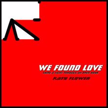 Katy Flower: We Found Love (Shine a Light Through an Open Door)