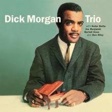 Dick Morgan Trio: I've Grown Accustomed To Your Face