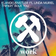 Klangkuenstler: Thinkin' Bout You (feat. Linda Muriel)