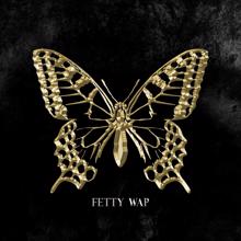 Fetty Wap: The Butterfly Effect