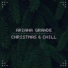Ariana Grande: Christmas & Chill